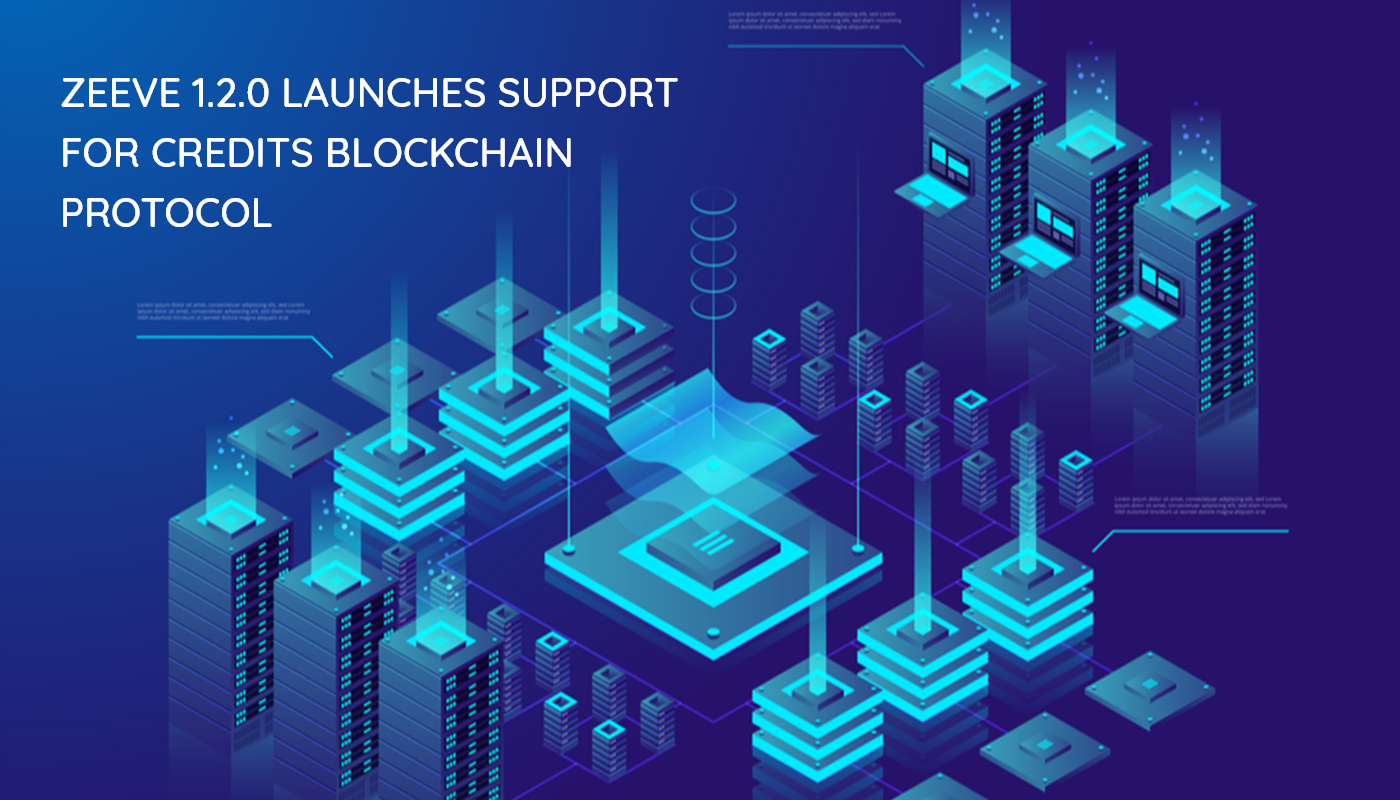 Zeeve 1.2.0 Launches Support For Credits Blockchain Protocol