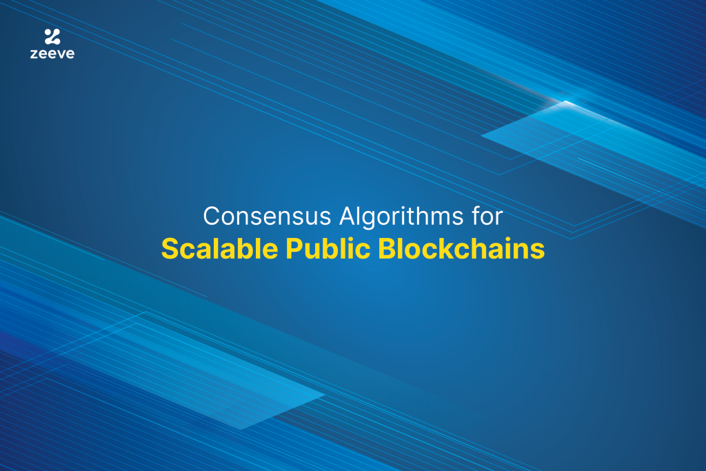 ConsensusAlgorithmsForScalablePublicBlockchains