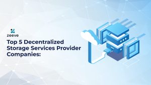 Top 5 Decentralized storage services provider companies