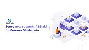 Zeeve and REStaking for Coreum Blockchain