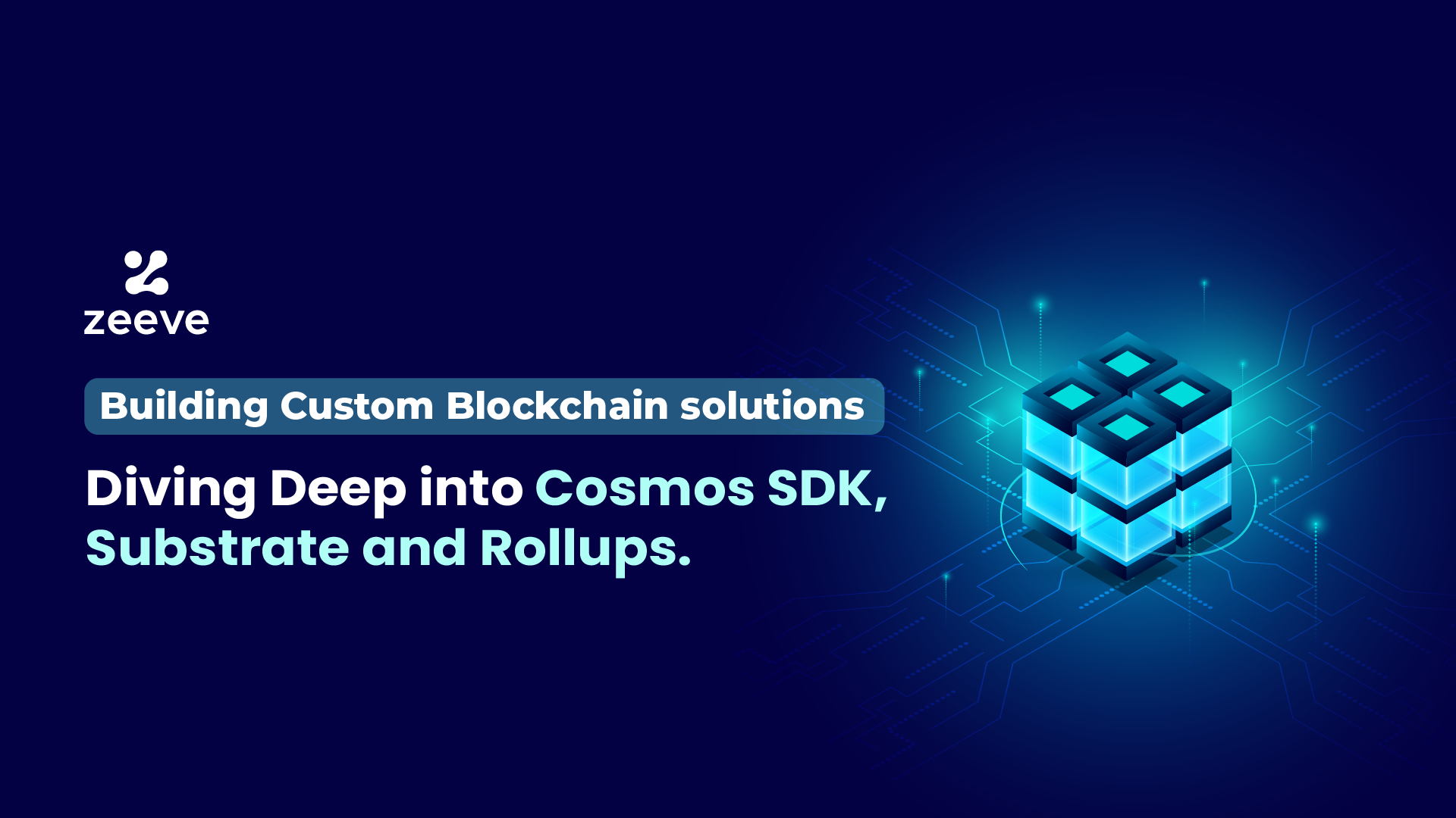 Building Custom Blockchain solutions